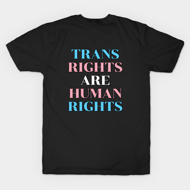 Trans Rights Are Human Rights - Trans Flag Colors by InspireMe